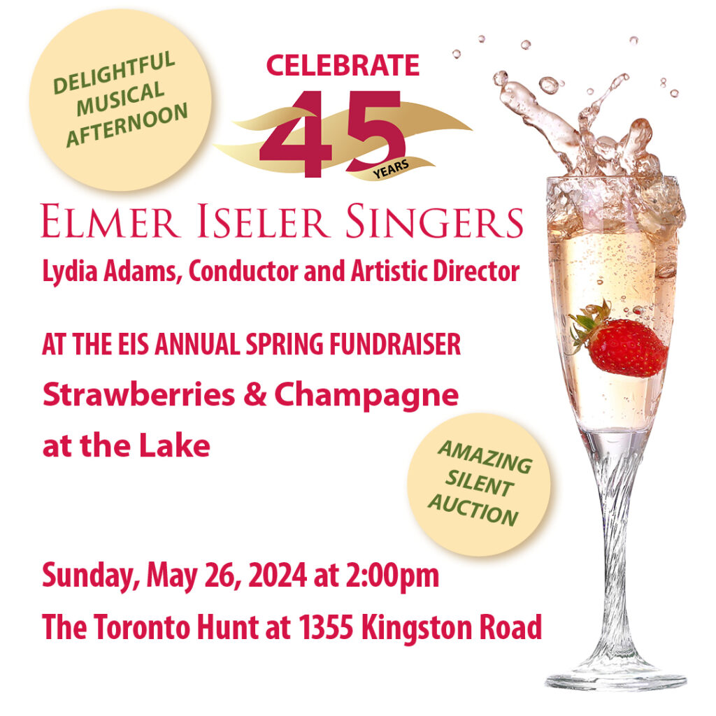 Celebrate 45-years with the Elmer Iseler Singers, join EIS and Lydia Adams, Conductor & Artistic Director for Strawberries & Champagne at the Lake on Sunday, May 26, 2024 at The Toronto Hunt