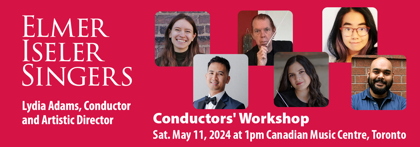 Elmer Iseler Singers, Lydia Adams conductor, present a Conductors Workshop on May 11, 2024 at the CMC, Toronto