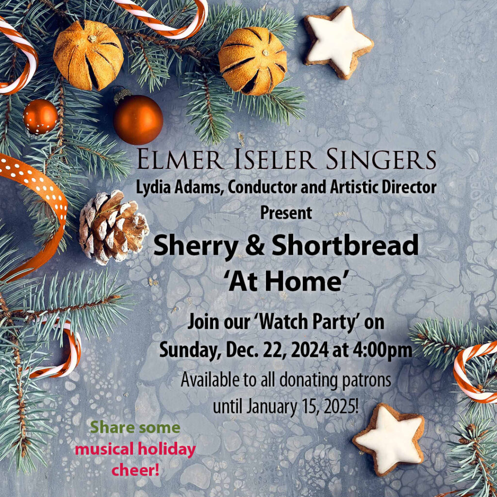 Elmer Iseler Singers, Lydia Adams, Conductor and Artistic Director present Sherry & Shortbread 'At Home' on December 22, 2024 at 4pm